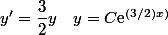 y'=\dfrac{3}{2} y \quad y=C\text{e}^{(3/2) x)